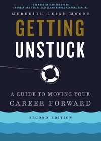  Meredith Leigh Moore - Getting Unstuck: A Guide to Moving Your Career Forward (Second Edition).