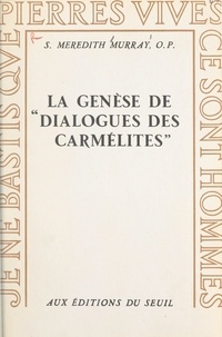 Meredith Murray et Georges Bernanos - La genèse de Dialogues des Carmélites.