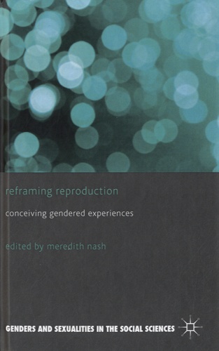 Meredith Nash - Reframing Reproduction.