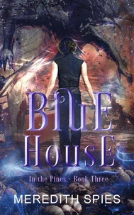 Blue House (In the Pines Book 3)