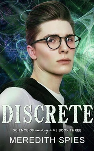 Discrete (Science of Magic Book 3)