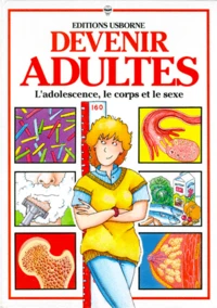 Devenir Adultes. L'Adolescence, Le Corps Et Le Sexe