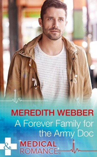 Meredith Webber - A Forever Family For The Army Doc.