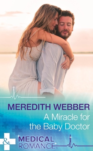 Meredith Webber - A Miracle For The Baby Doctor.