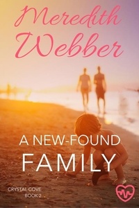  Meredith Webber - A New-Found Family - Crystal Cove, #2.
