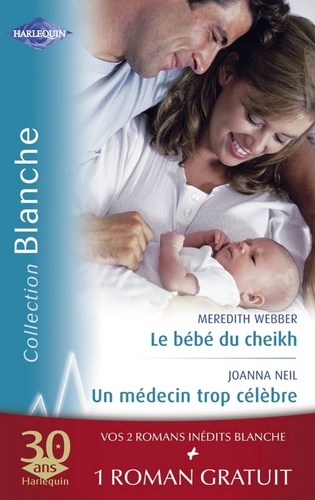 Le bébé du cheikh - Un médecin trop célèbre - Effets secondaires (Harlequin Blanche)