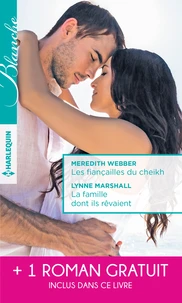 Les fiançailles du cheikh ; La famille dont ils rêvaient ; Je ne t'ai pas oubliée