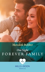 Meredith Webber - One Night To Forever Family.
