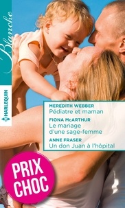 Meredith Webber et Fiona McArthur - Pédiatre et maman - Le mariage d'une sage-femme - Un don Juan à l'hôpital - (promotion).