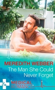 Meredith Webber - The Man She Could Never Forget.