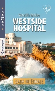 Meredith Webber - Westside Hospital - Le mariage du Dr Gabi Graham ; La chance aux sentiments ; L'amour en récompense ; Daisy et le médecin.