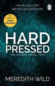 Meredith Wild - Hardpressed - (The Hacker Series, Book 2).