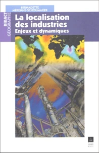 La Localisation Des Industries. Enjeux Et Dynamiques