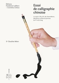 Téléchargez book pdfs gratuitement en ligne Essai de calligraphie chinoise  - Le style Li Shu, dit de 