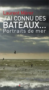J'ai connu des bateaux...
