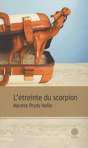 Merete Pryds Helle - L'étreinte du scorpion.