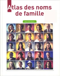 Atlas des noms de famille d'hier à aujourd'hui