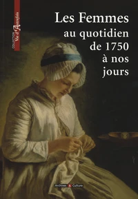 Les femmes au quotidien de 1750 à nos jours