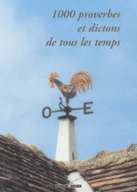 Mille proverbes et dictons de tous les temps