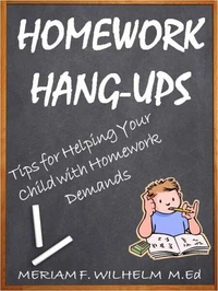 Homework Hang-Ups   Tips for Helping Your Child with Homework Demands