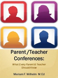 Parent/Teacher Conferences: What Every Parent &amp; teacher Should Know