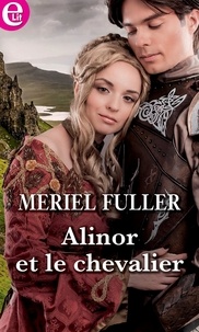 Meriel Fuller - Alinor et le chevalier.