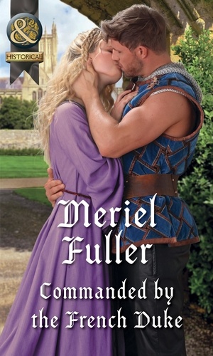 Meriel Fuller - Commanded By The French Duke.