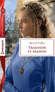Meriel Fuller - Trahison et passion.