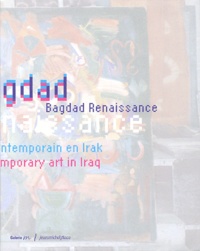 Meriem Lequesne - Bagdad Renaissance - Art contemporain en Irak : Contemporary Art in Iraq.