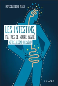 Les intestins, maîtres de notre santé