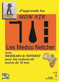  Merikara et  Neferet - J'apprends les medou netcher - Pour les enfants de moins de 10 ans.