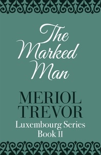 Meriol Trevor - The Marked Man.