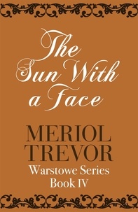 Meriol Trevor - The Sun With A Face - Warstowe Saga Book Four.