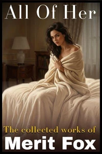 All Of Her: The Collected Works Of Merit Fox