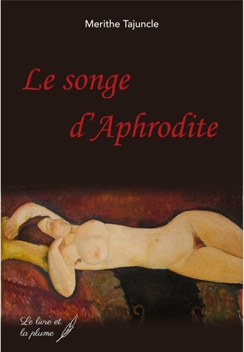 Merithe Tajuncle - Le songe d'Aphrodite.