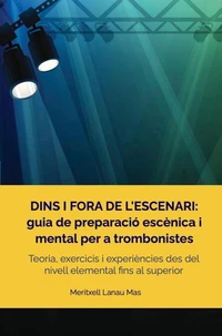 Dins i fora de l'escenari: Guia de preparació escènica i mental per a trombonistes