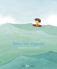 Meritxell Mart et Xavier Salom - Sous les vagues.