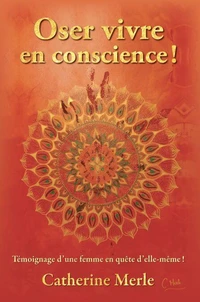 Oser vivre  en conscience !