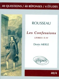 Rousseau, Les Confessions. Livres 1 A 4