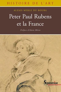 Peter Paul Rubens et la France (1600-1640)