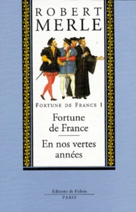 Fortune de France ; En nos vertes années
