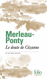 Le doute de Cézanne et autres textes