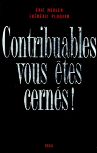 Contribuables, Vous Etes Cernes ! Le Fisc, Derniere Forteresse De La Republique