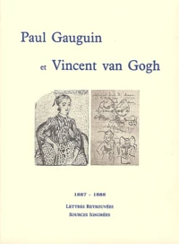 Paul Gauguin et Vincent van Gogh 1887-1888