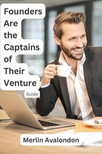  Merlin Avalondon - Founders Are the Captains of Their Venture - Infinite Ammiratus Manifestations, #4.