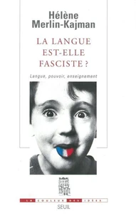 La Langue Est-Elle Fasciste ? Langue, Pouvoir, Enseignement