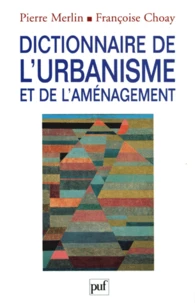 Dictionnaire de l'urbanisme et de l'aménagement