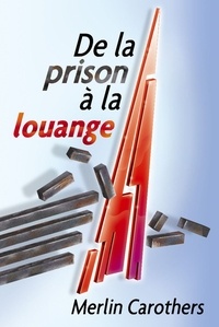 Téléchargez des livres français gratuits en ligne De la prison à la louange DJVU RTF FB2 (Litterature Francaise)