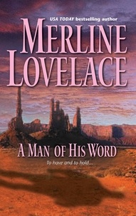 Merline Lovelace - A Man of His Word.