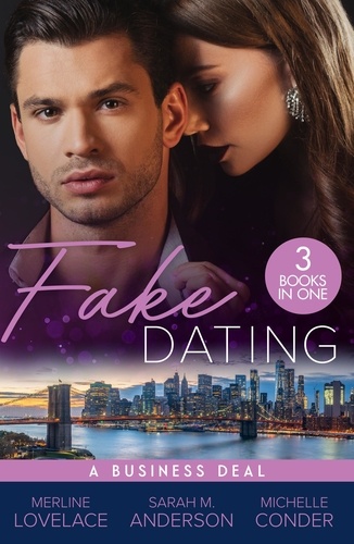 Merline Lovelace et Sarah M. Anderson - Fake Dating: A Business Deal - A Business Engagement (Duchess Diaries) / Falling for Her Fake Fiancé / Living the Charade.